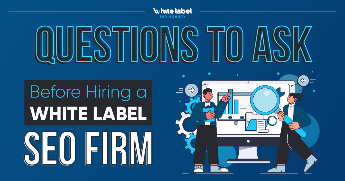 Questions To Ask Before Hiring a White Label SEO Firm (Infographic)
