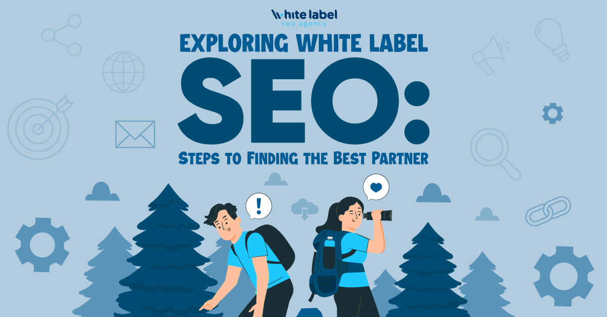 Exploring White Label SEO: Steps to Finding the Best Partner (Infographic)