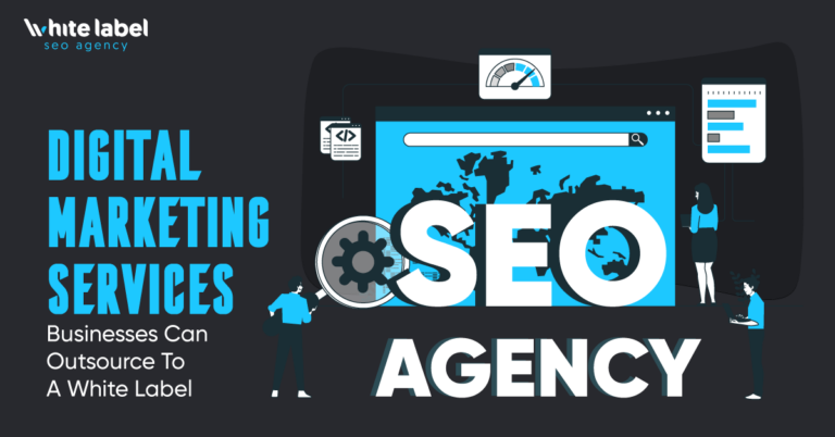 Digital Marketing Services Businesses Can Outsource to a White Label SEO Agency featured image