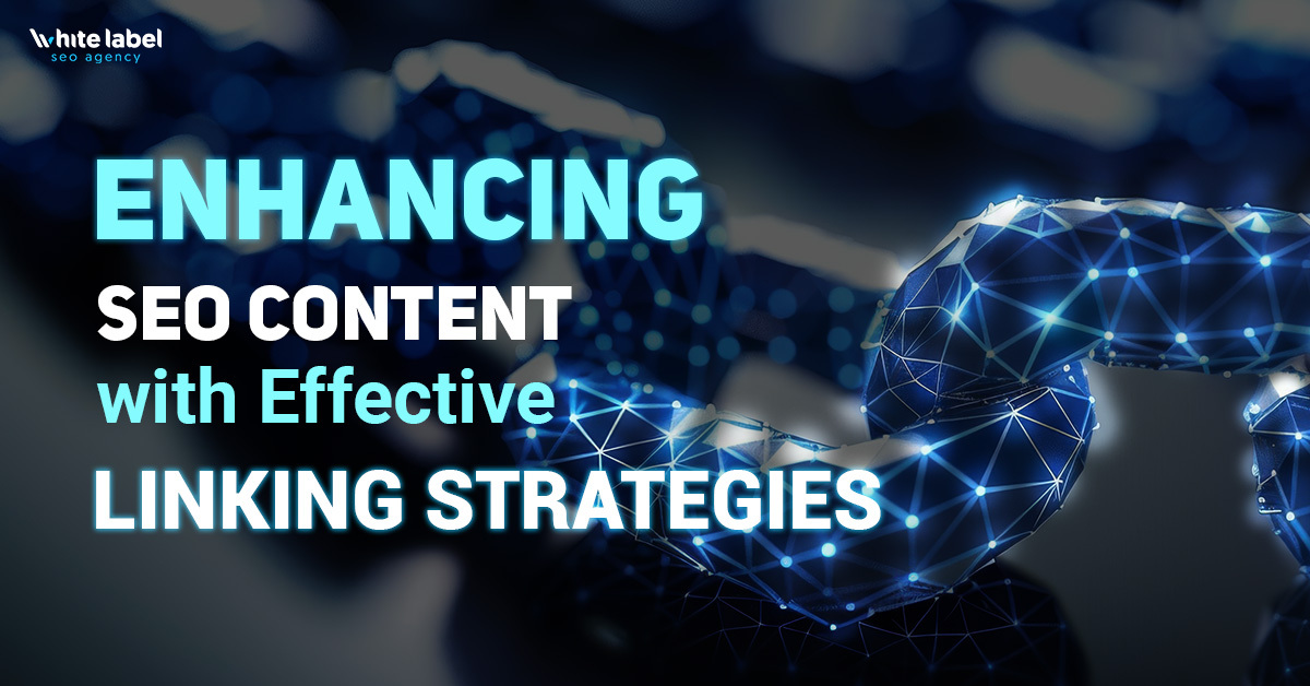 Enhancing SEO Content with Effective Linking Strategies